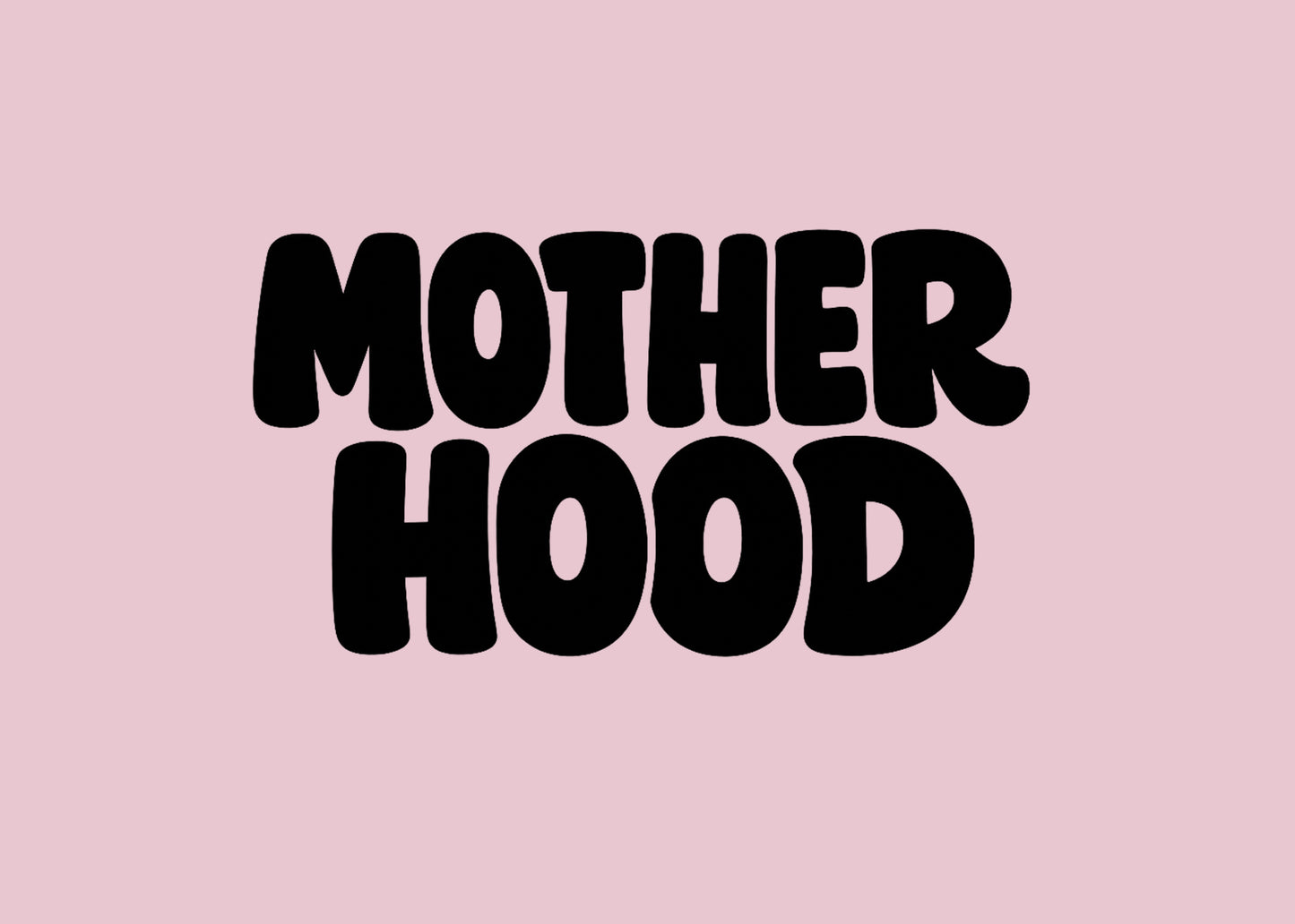 MOTHERHOOD PRE-ORDER