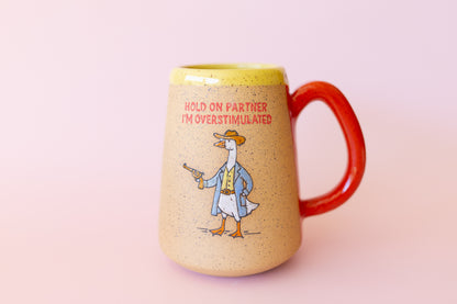 OVERSTIMULATED GOOSE MUG