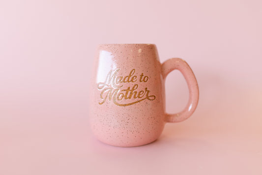 MADE TO MOTHER MUG #10